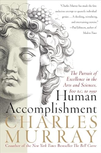 Human Accomplishment: The Pursuit of Excellence in the Arts and Sciences, 800 B.C. to 1950 von Harper Perennial