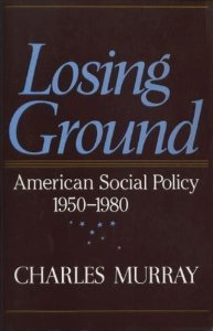 Losing Ground: American Social Policy 1950-1980