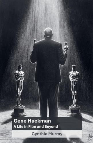 Gene Hackman: A Life in Film and Beyond von Franklin & Boss