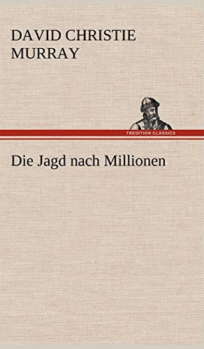 Die Jagd nach Millionen