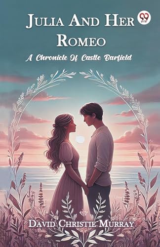 Julia And Her Romeo A Chronicle Of Castle Barfield von Double 9 Books
