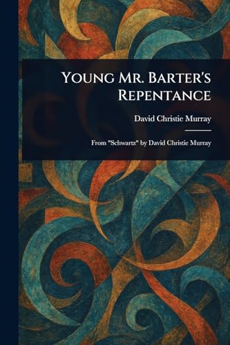 Young Mr. Barter's Repentance von Anson Street Press