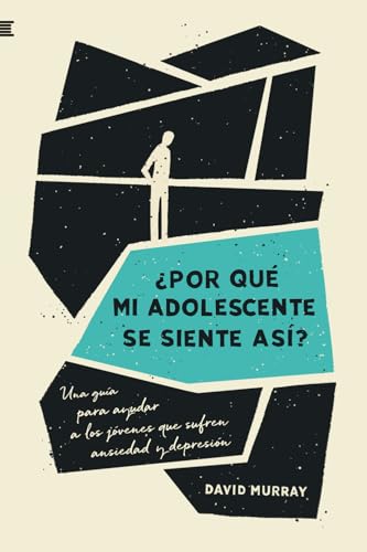 ¿Por qué mi adolescente se siente así?: Una guía para ayudar a los jóvenes que sufren ansiedad y depresión von Andamio Editorial