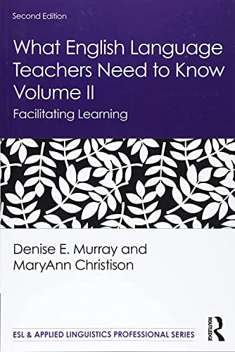What English Language Teachers Need to Know Volume II: Facilitating Learning (ESL & Applied Linguistics Professional, Band 2) von Routledge