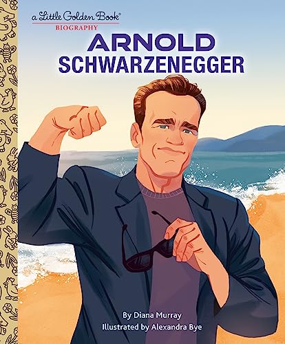 Arnold Schwarzenegger: A Little Golden Book Biography von Golden Books