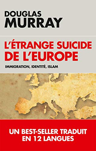 L'étrange suicide de l'Europe: Immigration, identité, Islam L'étrange suicide de l'Europe: Immigration, identité, Islam