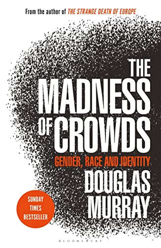 The Madness of Crowds: Gender, Race and Identity; THE SUNDAY TIMES BESTSELLER von Bloomsbury Continuum