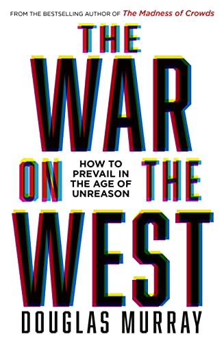The War on the West: How to Prevail in the Age of Unreason von HarperCollins Publishers