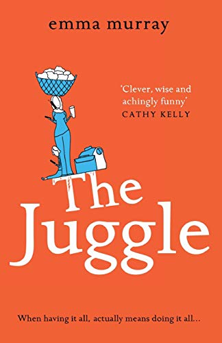 The Juggle: A laugh-out-loud, relatable read for fans of Motherland (The Time Out Trilogy, 2)