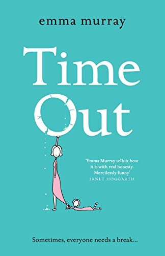 Time Out: A laugh-out-loud read for fans of Motherland (The Time Out Trilogy, 1)