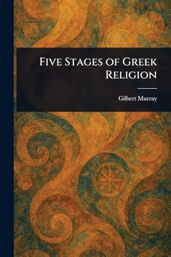 Five Stages of Greek Religion von Anson Street Press