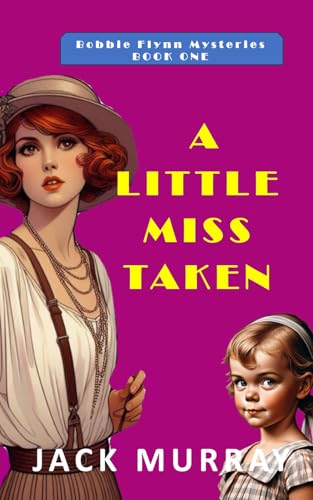 A Little Miss Taken (Bobbie Flynn Mysteries, Band 1) von Independently published