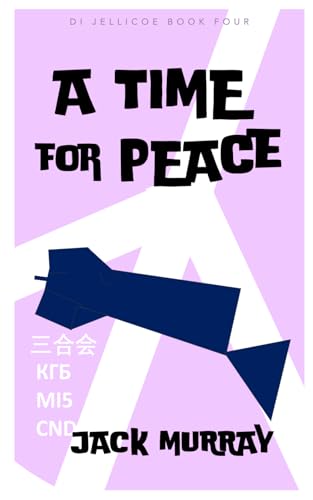 A Time for Peace: A Dorset crime thriller (DI Nick Jellicoe Series, Band 4) von Independently published