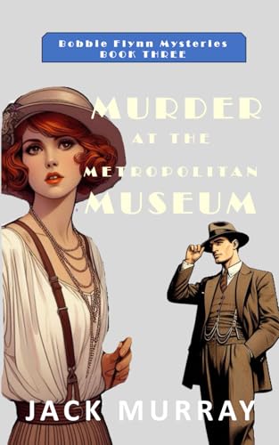Murder at the Metropolitan Museum: A 1920's New York Murder Mystery (Bobbie Flynn Mysteries, Band 3) von Independently published