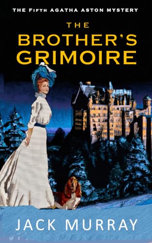 The Brother's Grimoire: A Christmas box of delights (Agatha Aston, Band 5) von Independently published