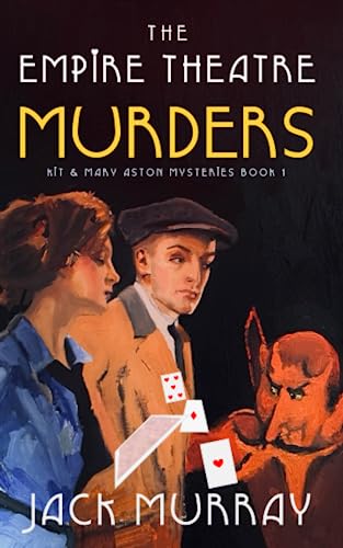 The Empire Theatre Murders: A 1920's Murder Mystery (Kit and Mary Aston Mysteries, Band 1) von Independently published
