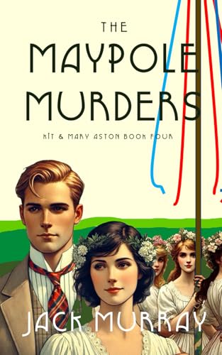 The Maypole Murders: An unputdownable historical cozy murder mystery (Kit and Mary Aston Mysteries, Band 4) von Independently published