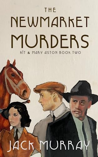 The Newmarket Murders: A 1920's Murder Mystery (Kit and Mary Aston Mysteries, Band 2) von Independently published