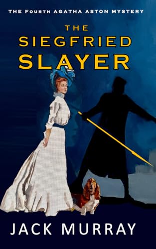 The Siegfried Slayer: An Historical Murder Mystery (Agatha Aston Book 4)