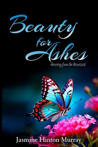 Beauty for Ashes the Recovery of the Narcissist von Reeds Publishing