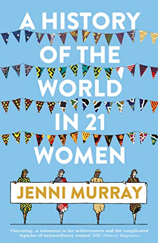 A History of the World in 21 Women: A Personal Selection von Oneworld Publications