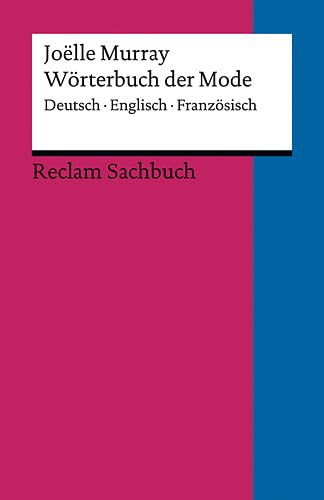 Wörterbuch der Mode: Deutsch – Englisch – Französisch (Reclams Universal-Bibliothek)
