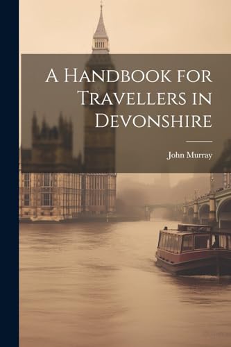 A Handbook for Travellers in Devonshire von Legare Street Press