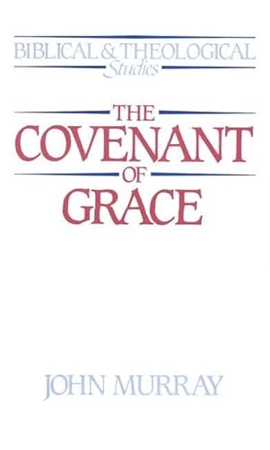 Covenant of Grace (Biblical & Theological Studies)