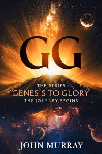GG:The Series: Genesis to Glory – The Journey Begins GG:The Series: Genesis to Glory – The Journey Begins von Independently published