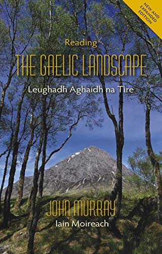 Reading the Gaelic Landscape: Leughadh Aghaidh Na Tire Reading the Gaelic Landscape: Leughadh Aghaidh Na Tire