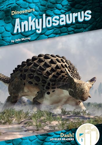 Ankylosaurus (Dinosaurs: Dash! Leveled Readers, Level 1) von Dash!