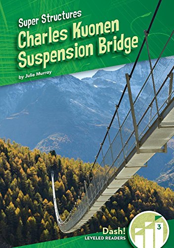 Charles Kuonen Suspension Bridge (Super Structures: Dash!, Leveled Readers, Level 3) von Dash!