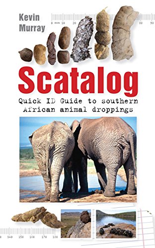 Scatalog: Quick ID guide to Southern African Animal Droppings (Quick ID guides)