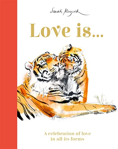 Love Is...: A Celebration of Love in All Its Forms (Sarah Maycock) von WordUnited