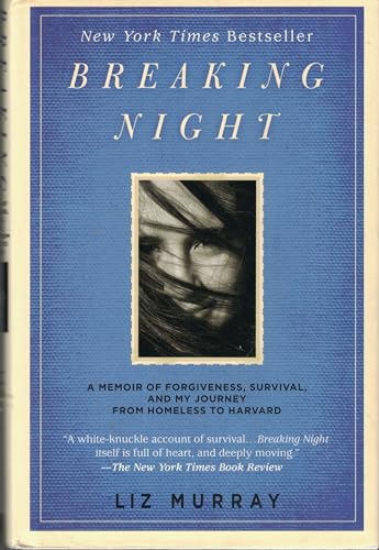 Breaking Night: A Memoir of Forgiveness, Survival, and My Journey from Homeless to Harvard