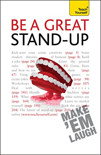 Be a Great Stand-up: How to master the art of stand up comedy and making people laugh (Teach Yourself General)