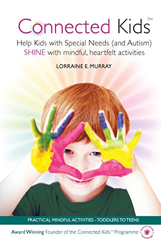Connected Kids: Help Kids with Special Needs (and Autism) SHINE with mindful, heartfelt activities von Connected Kids Ltd