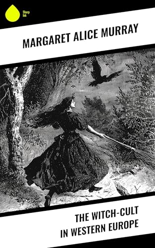 The Witch-cult in Western Europe von Anson Street Press