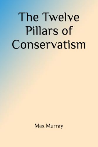 The Twelve Pillars of Conservativism