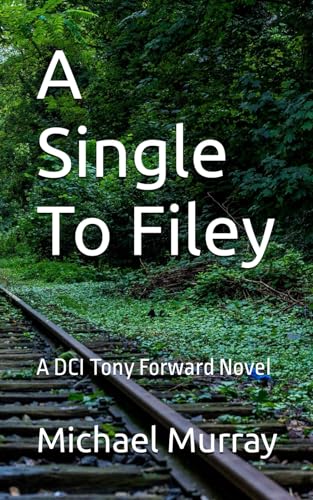 A Single To Filey: A DCI Tony Forward Novel von Independently published