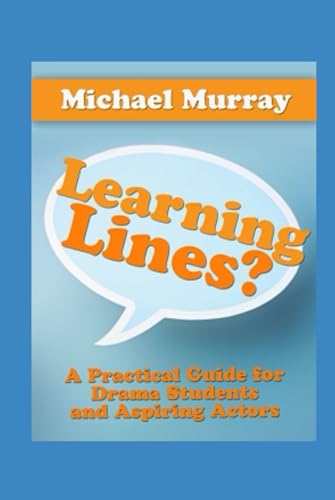 Learning Lines?: A Practical Guide for Drama Students and Aspiring Actors