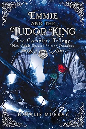 Emmie and the Tudor King: The Complete Trilogy, Special Edition New Adult Omnibus Emmie and the Tudor King: The Complete Trilogy, Special Edition New Adult Omnibus von Midnight Tide Publishing