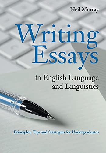 Writing Essays in English Language and Linguistics: Principles, Tips and Strategies for Undergraduates von Cambridge University Press