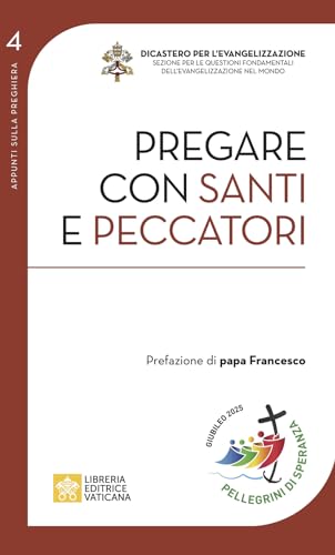 Pregare con santi e peccatori. Viaggio in Dio (Appunti sulla preghiera) von Libreria Editrice Vaticana