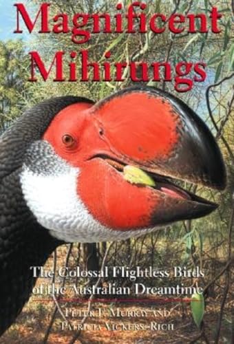 Magnificent Mihirungs: The Colossal Flightless Birds of the Australian Dreamtime (Life of the Past)