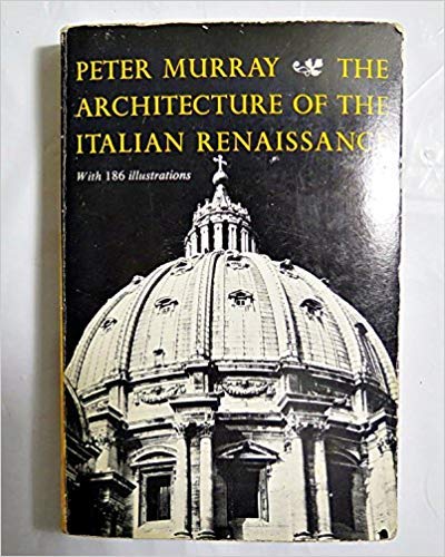 Murray, Peter Architecture of the Italian Et