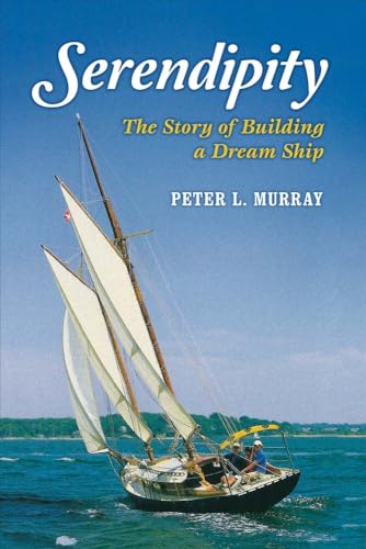 Serendipity: The Story of Building a Dream Ship