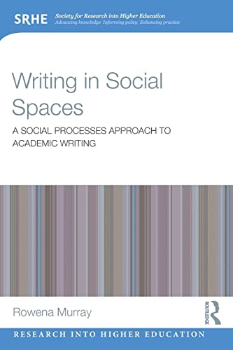 Writing in Social Spaces: A social processes approach to academic writing (Society for Research into Higher Education) von Routledge