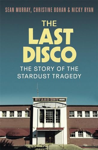The Last Disco: The Story of the Stardust Tragedy von Bonnier Books Ltd