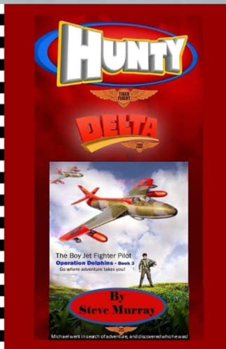 HUNTY: Operation Dolphins: Book 3 (The Boy Jet Fighter Pilot, Band 3) von Independently published